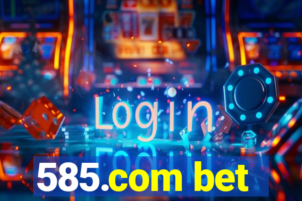 585.com bet